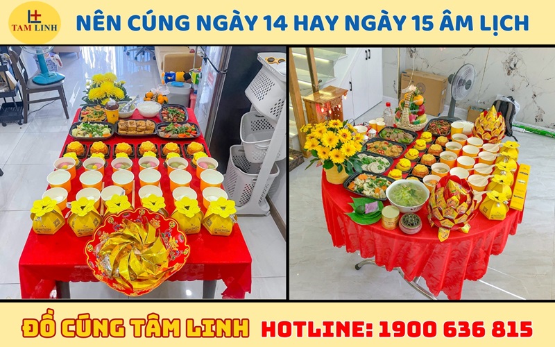 Nên cúng ngày 14 hay ngày 15 âm lịch là chuẩn nhất