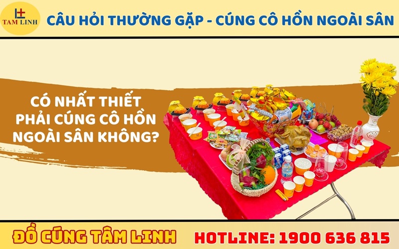 Câu hỏi thường gặp khi cúng cô hồn ngoài sân