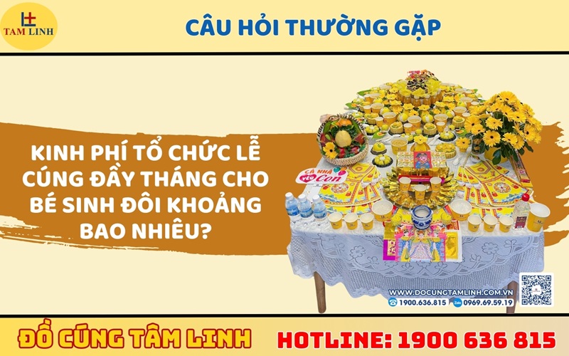 Câu hỏi thường gặp - cúng đầy tháng cho bé sinh đôi