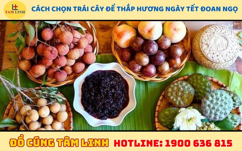 cách chọn trái cây để thắp hương ngày tết đoan ngọ