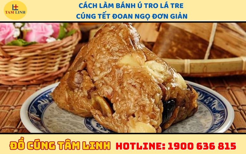 cách làm bánh ú tro lá tre cúng tết đoan ngọ