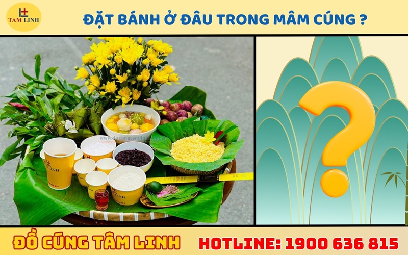 Đặt bánh ở đâu trong mâm cúng cho hợp phong thuỷ