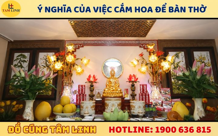 Ý nghĩa của việc cắm hoa để bàn thờ