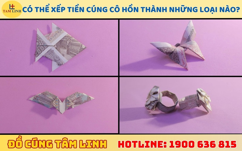 Có thể xếp tiền cúng cô hồn thành những loại nào