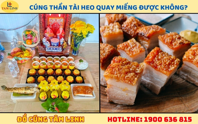 Cúng Thần Tài heo quay miếng được không