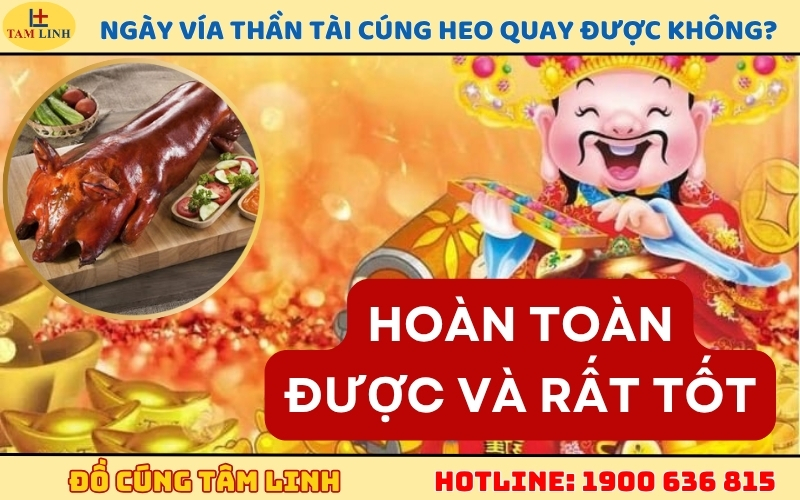Ngày Vía Thần Tài cúng heo quay được không