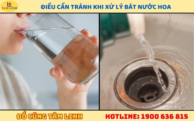 Những điều tuyệt đối cần tránh khi xử lý bát nước hoa