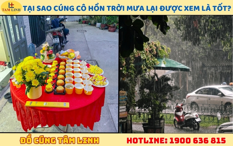 Tại sao cúng cô hồn trời mưa lại được xem là tốt