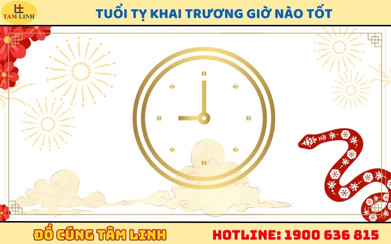 Tuổi Tỵ khai trương giờ nào tốt