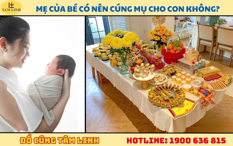 Mẹ của bé có nên cúng Mụ cho con không