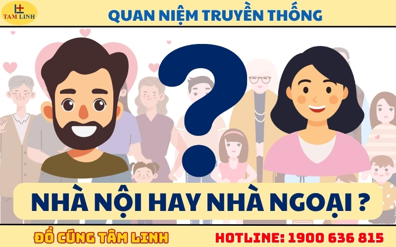 Quan niệm truyền thống cúng đầy tháng ở nhà nội hay ngoại