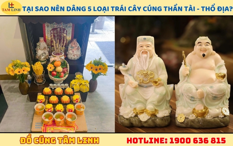 Tại sao nên dâng 5 loại trái cây cúng Thần Tài - Thổ Địa