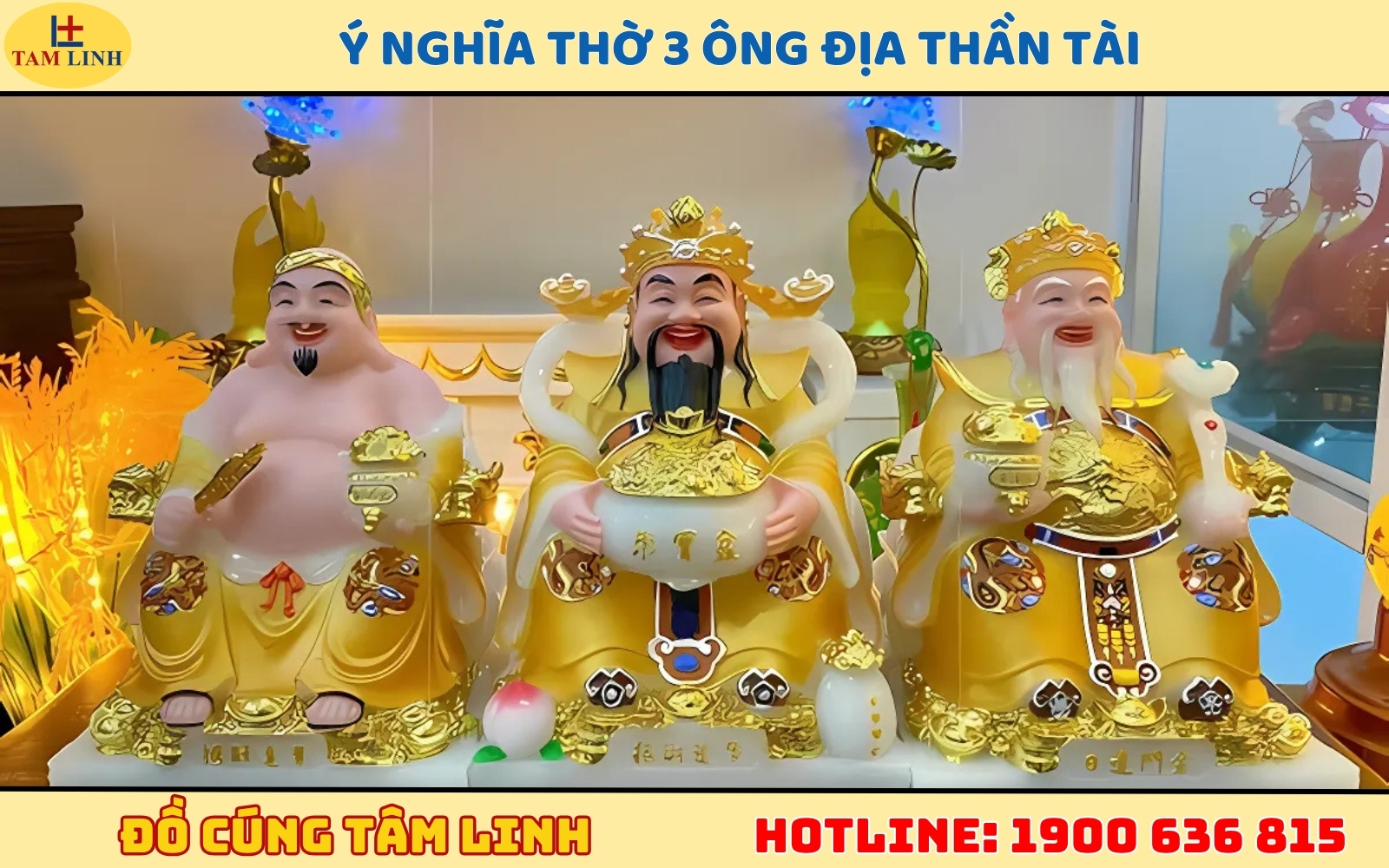 Ý nghĩa khi thờ 3 ông Địa Thần Tài 