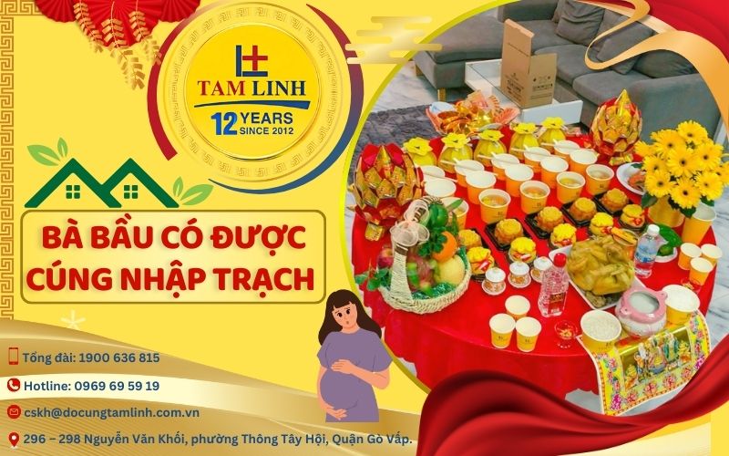 bà bầu có được cúng nhập trạch