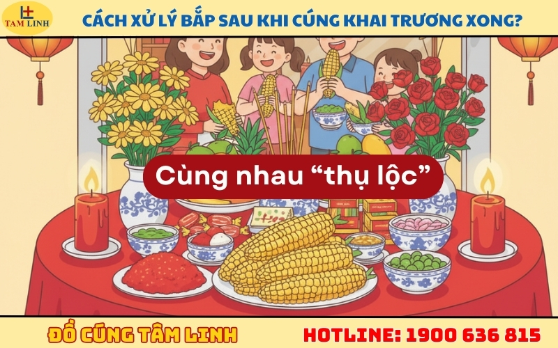 Cách xử lý bắp sau khi cúng khai trương xong