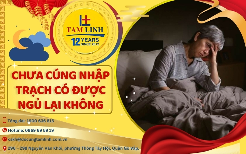chưa cúng nhập trạch có được ngủ lại không