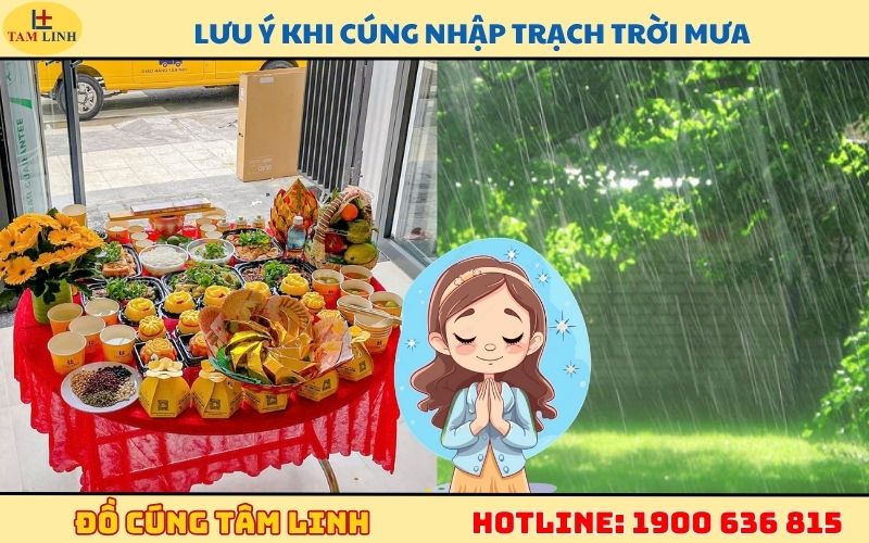 Lưu ý khi cúng nhập trạch trời mưa