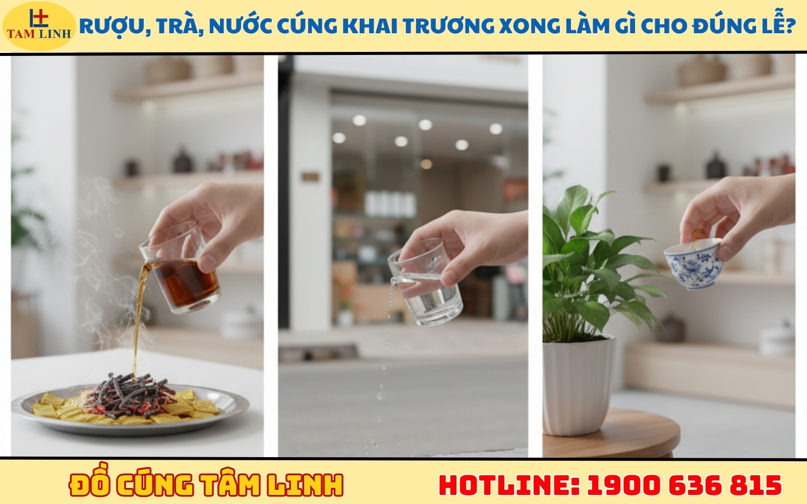 Rượu, trà, nước cúng khai trương xong làm gì cho đúng lễ