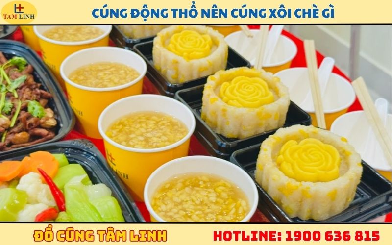 Cúng động thổ nên cúng xôi chè gì để mang lại may mắn