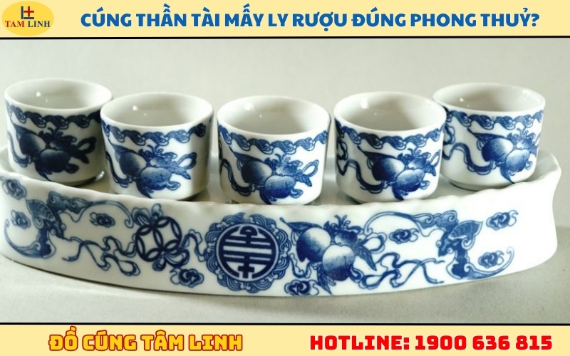 Cúng Thần Tài mấy ly rượu​ đúng phong thuỷ