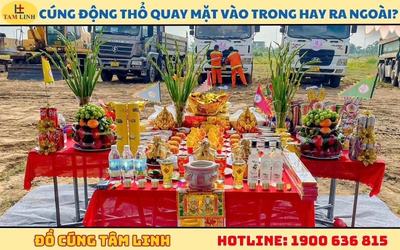 Cúng động thổ quay mặt vào trong hay ra ngoài