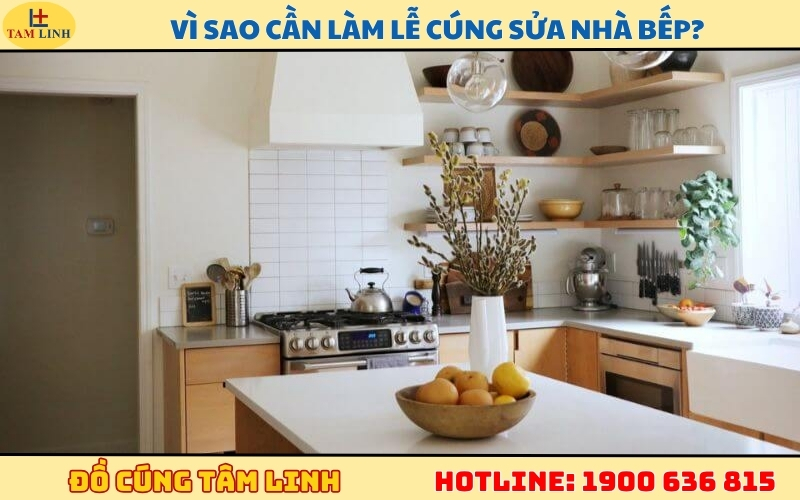 Vì sao cần làm lễ cúng sửa nhà bếp