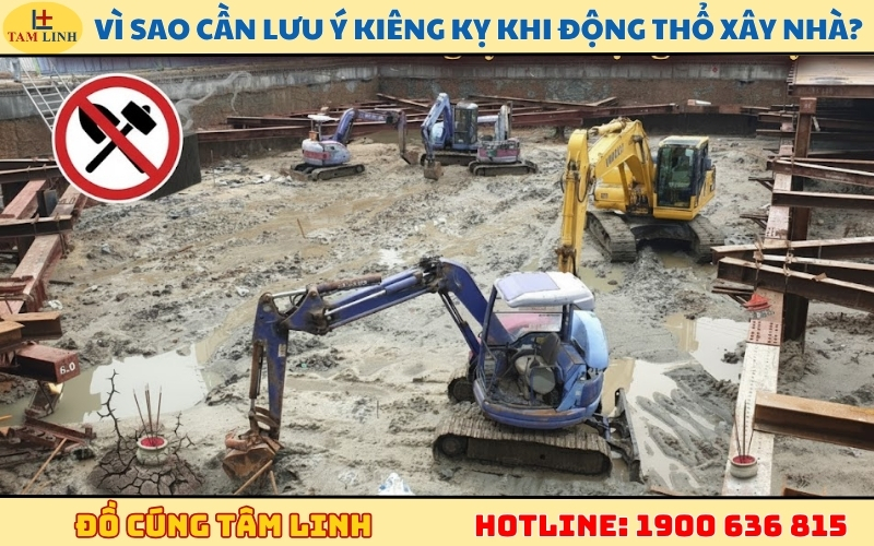 Vì sao cần phải lưu ý kiêng kỵ khi động thổ xây nhà