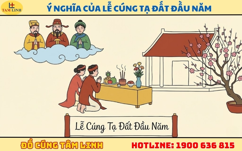 Ý nghĩa của lễ cúng tạ đất đầu năm