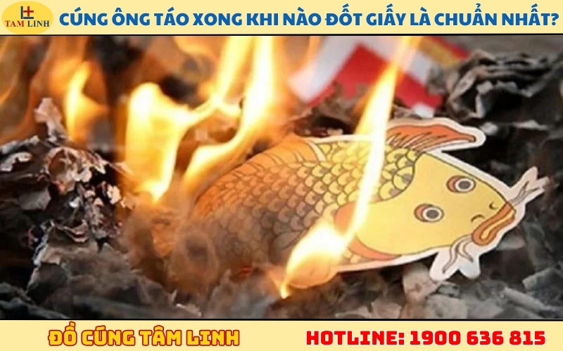 Cúng ông Táo xong khi nào đốt giấy là chuẩn nhất