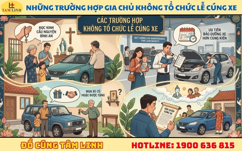 Những trường hợp gia chủ thường không tổ chức lễ cúng xe