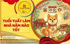tuổi tuất làm nhà năm nào tốt