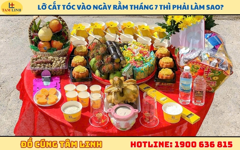 Lỡ cắt tóc vào ngày rằm tháng 7 thì phải làm sao
