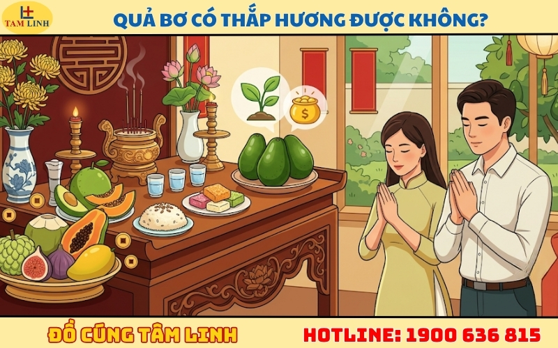 Quả bơ có thắp hương được không