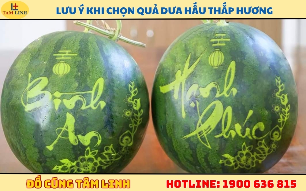 Lưu ý khi chọn quả dưa hấu thắp hương