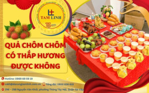 quả chôm chôm có thắp hương được không