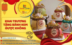 khai truong tang banh kem duoc khong