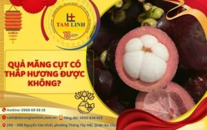 Quả măng cụt có thắp hương được không